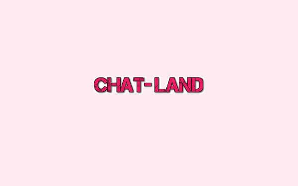 Chat-Land